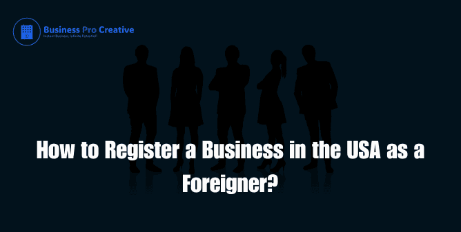 Register Business USA Foriegner