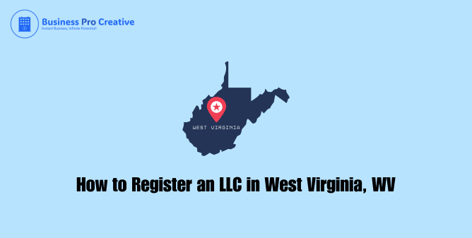 Create an LLC in West Virginia