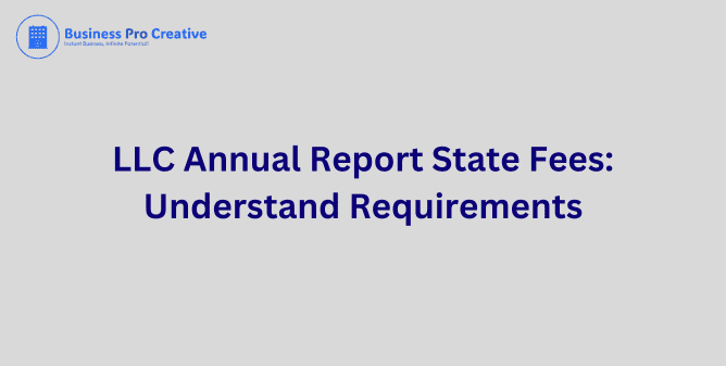 LLC annual report state fees